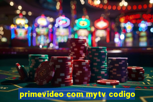 primevideo com mytv codigo